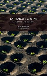 Lanzarote & Wine, Landscape and Culture - Ruben Acosta ; Mario Ferrer - 9788494571718