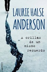 A orillas de un mismo recuerdo/ The Impossible Knife of Memory - ANDERSON,  Laurie Halse - 9788499189444
