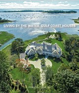 Living by The Water: Gulf Coast Houses - Zamora Francesc - 9788499366562