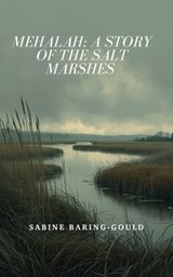 Mehalah: A Story of the Salt Marshes - Sabine Baring-Gould - 9788511850932
