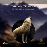 B.J. Harrison Reads The White Wolf - Frederick Marryat - 9788726574074