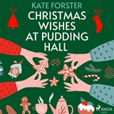 Christmas Wishes at Pudding Hall - Kate Forster - 9788728286111