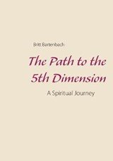 The Path to the 5th Dimension - BARTENBACH,  Britt - 9788743012795