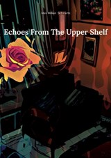 Echoes From The Upper Shelf - Max Milian Schwartz - 9788743091110