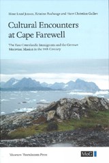 Cultural Encounters at Cape Farewell - Hans Christian Gull?v ; Einar Lund Jensen ; Kristine Raahauge - 9788763531658