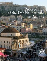 Proceedings of the Danish Institute at Athens 9 - Nicolai Mariegaard ; Kristina Winther Jacobsen - 9788771848182