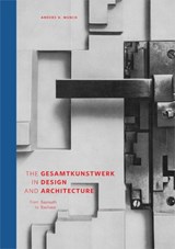 The Gesamtkunstwerk in Design and Architecture - Anders V. Munch - 9788772193069