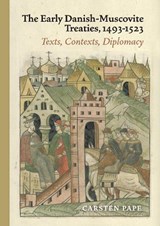 The Early Danish-Muscovite Treaties, 1493-1523 - Carsten Pape - 9788772194059