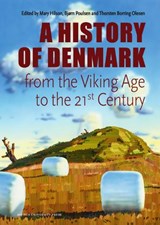 Denmark. A History from the Viking Age to the 21st Century - Mary Hilson ; Bjørn Poulsen ; Thorsten Borring Olesen - 9788772196749