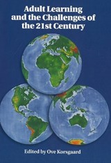 Adult Learning & the Challenges of the 21st Century - Ove Korsgaard - 9788778382788