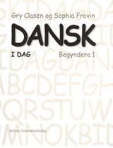 Dansk i dag - Gry Clasen ; Sophia Frovin - 9788779345751