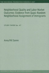 Neighborhood Quality & Labor Market Outcomes - Anna Piil Damm - 9788790199739