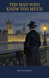 The Man Who Knew Too Much - Gilbert Keith Chesterton - 9788792051387