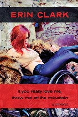 If you really love me, throw me off the mountain - Erin Clark - 9788792633552