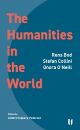 The Humanities in the World - Rens Bod ; Stefan Collini ; Onora O'Neill - 9788793060982