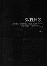 Skelhoj and the Bronze Age Barrows of Southern Scandinavia - Mads Kahler - 9788793423008
