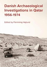 Danish Archaeological Investigations in Qatar 1956-1974 - Flemming Hojlund - 9788793423091