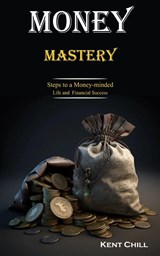 Money Mastery - Kent Chill - 9788794477697