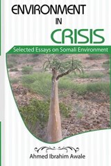 Environment in Crisis: Selected Essays on Somali Environment - AWALE,  Ahmed Ibrahim - 9788799520855