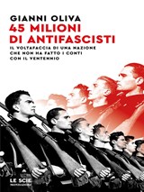 45 milioni di antifascisti - Oliva, Gianni - 9788804784609