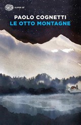 Le otto montagne - Paolo Cognetti - 9788806239831