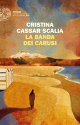 La banda dei Carusi - Cassar Scalia, Cristina - 9788806256371