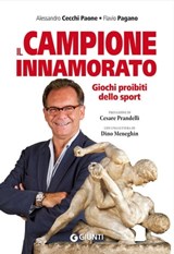 Il campione innamorato - Flavio Pagano ; Alessandro Cecchi Paone - 9788809778351
