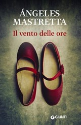 Il vento delle ore - Ángeles Mastretta - 9788809840430