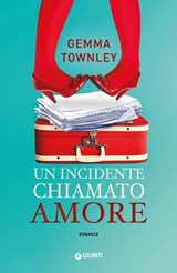 Un incidente chiamato amore - Gemma Townley - 9788809861275