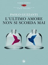 L'ultimo amore non si scorda mai - Paolo Guzzanti - 9788809906556