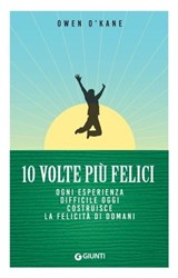 10 volte più felici - Owen O'Kane - 9788809926400