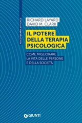 Il potere della terapia psicologica - Richard Layard ; David M. Clark - 9788809929791