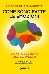Come sono fatte le emozioni - Lisa Feldman Barrett - 9788809931848