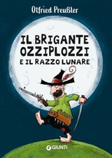 Il brigante Ozziplozzi e il razzo lunare - Otfried Preußler - 9788809974647