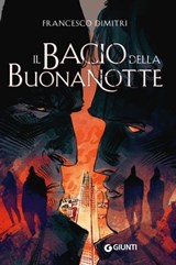 Il bacio della buonanotte - Francesco Dimitri - 9788809977495
