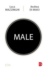 Male - Andrea Di Maio ; Luca Mazzinghi - 9788810398593