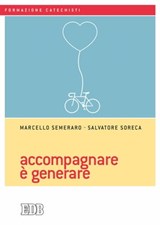 Accompagnare è generare - Marcello Semeraro ; Salvatore Soreca - 9788810962022