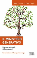 Il Ministero generativo - Marcello Semeraro ; Giuseppe Sovernigo - 9788810962527