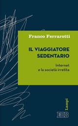 Il Viaggiatore sedentario - Franco Ferrarotti - 9788810964217