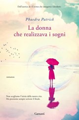 La donna che realizzava i sogni - Phaedra Patrick - 9788811000327
