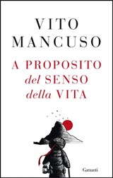 A proposito del senso della vita - Vito Mancuso - 9788811001942