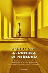 All'ombra di nessuno - Tahmima Anam - 9788811006190