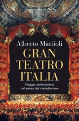Gran Teatro Italia - Alberto Mattioli - 9788811011408