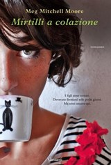 Mirtilli a colazione - Meg Mitchell Moore - 9788811136767