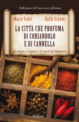 La città che profuma di coriandolo e di cannella - Rafik Schami ; Marie Fadel - 9788811137139