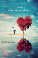 L'uomo che inseguiva i desideri - Phaedra Patrick - 9788811145851
