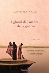 I giorni dell'amore e della guerra - Tahmima Anam - 9788811149002