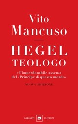 Hegel teologo - Vito Mancuso - 9788811603641
