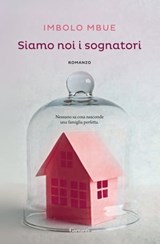 Siamo noi i sognatori - Imbolo Mbue - 9788811606000