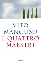 I quattro maestri - Vito Mancuso - 9788811818755